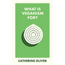 What Is Veganism For?