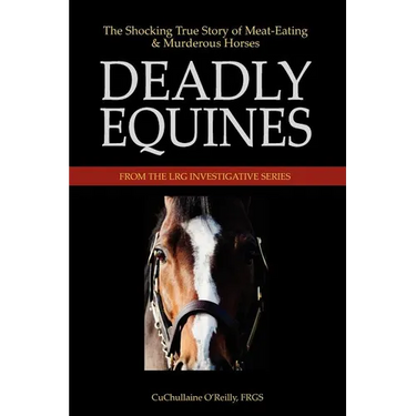Deadly Equines: The Shocking True Story of Meat-Eating and Murderous Horses