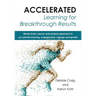 Accelerated Learning for Breakthrough Results