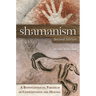 Shamanism: A Biopsychosocial Paradigm of Consciousness and Healing