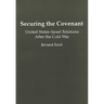 Securing the Covenant: United States-Israel Relations After the Cold War