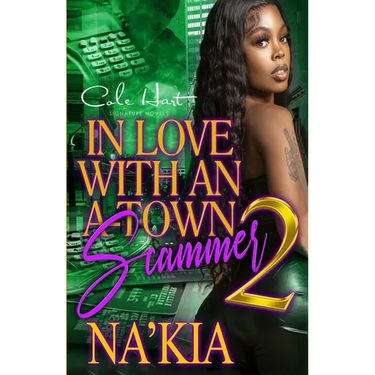 In Love With An A-Town Scammer 2: An Urban Romance Finale