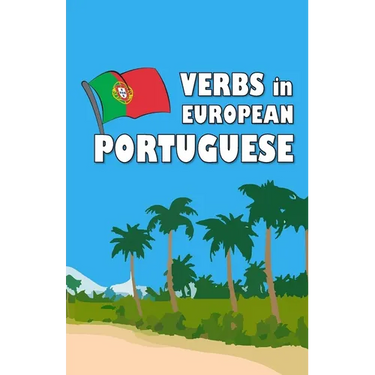 Verbs in European Portuguese: Become your own verb conjugator!