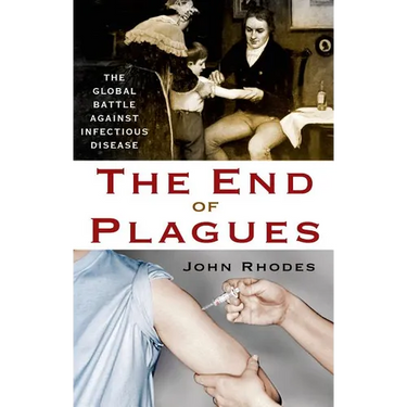 The End of Plagues: The Global Battle Against Infectious Disease