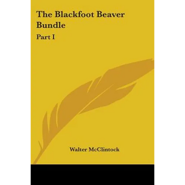 The Blackfoot Beaver Bundle: Part I