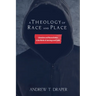 A Theology of Race and Place: Liberation and Reconciliation in the Works of Jennings and Carter