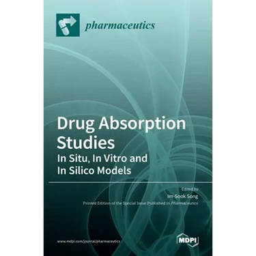 Drug Absorption Studies: In Situ, In Vitro and In Silico Models