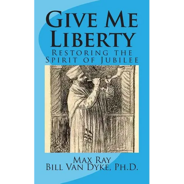 Give Me Liberty: Restoring the Spirit of Jubilee