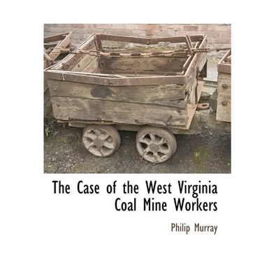 The Case of the West Virginia Coal Mine Workers