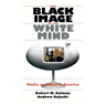 The Black Image in the White Mind: Media and Race in America