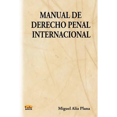 Manual de Derecho Penal Internacional