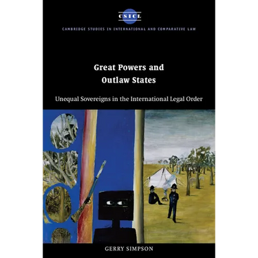 Great Powers and Outlaw States: Unequal Sovereigns in the International Legal Order