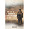 The Life of a Romanian WWI Prisoner of War: A War Journal