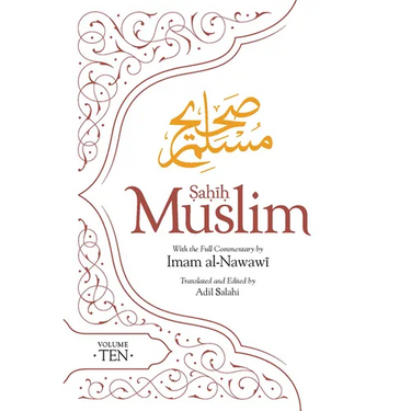 Sahih Muslim (Volume 10): With the Full Commentary by Imam Nawawi