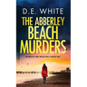 THE ABBERLEY BEACH MURDERS an addictive crime thriller with a fiendish twist