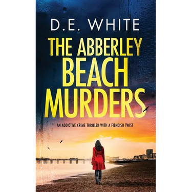 THE ABBERLEY BEACH MURDERS an addictive crime thriller with a fiendish twist