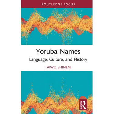 Yoruba Names: Language, Culture, and History