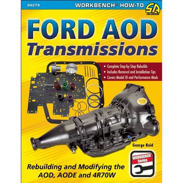 Ford Aod Transmissions: Rebuilding and Modifying the Aod, Aode and 4r70w