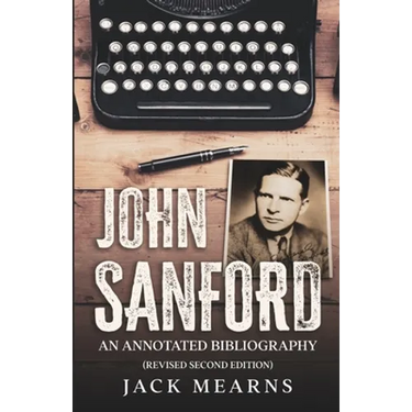 John Sanford: An Annotated Bibliography (Revised Second Edition)