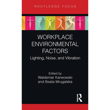 Workplace Environmental Factors: Lighting, Noise, and Vibration