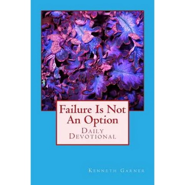 Failure Is Not An Option