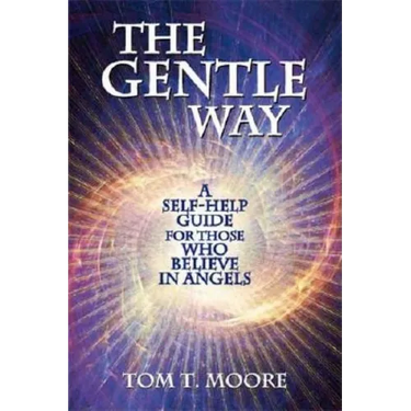 The Gentle Way: A Self-Help Guide for Those Who Believe in Angels