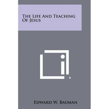 The Life And Teaching Of Jesus