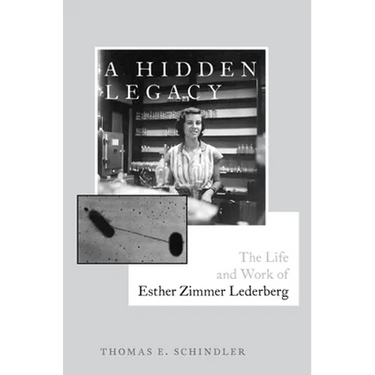 A Hidden Legacy: The Life and Work of Esther Zimmer Lederberg