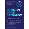 Common Good Capitalism: A new economic model for growth to benefit business and society