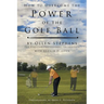 How to Overcome the Power of the Golf Ball: Approach with Perfection: Learn How to Play Your Best Golf with the Least Amount of Effort, the Lowest Inv