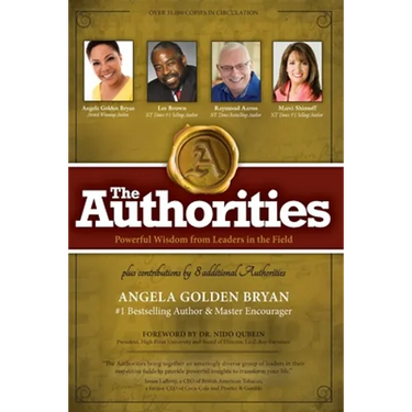 The Authorities - Angela Golden Bryan: Powerful Wisdom from Leaders in the Field