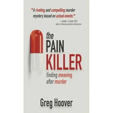 The Pain Killer: Finding Meaning After Murder