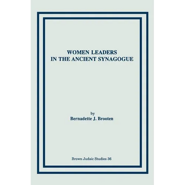 Women Leaders in the Ancient Synagogue