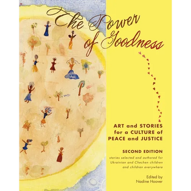 The Power of Goodness: Art and Stories for a Culture of Peace and Justice