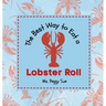 The Best Way to Eat a Lobster Roll