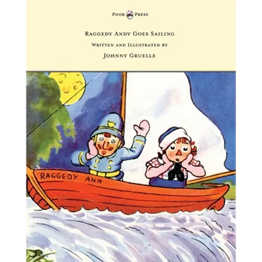 Raggedy Andy Goes Sailing - Written and Illustrated by Johnny Gruelle