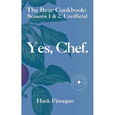 Yes, Chef. The Bear Cookbook: Seasons 1 & 2, Unofficial