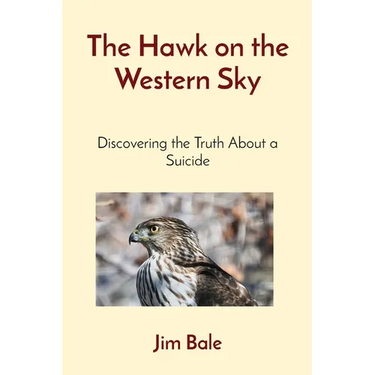 The Hawk on the Western Sky: Discovering the Truth About a Suicide