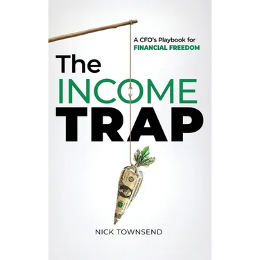 The Income Trap: A CFO's Playbook for Financial Freedom