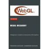 WebGL Wizardry: A Beginner's Guide to Interactive 3D Graphics