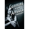 Gunning for Angels