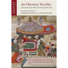 An Ottoman Traveller: Selections from the Book of Travels of Evliya Çelebi