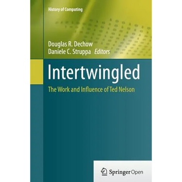 Intertwingled: The Work and Influence of Ted Nelson