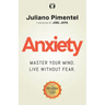 Anxiety: Master Your Mind. Live Without Fear