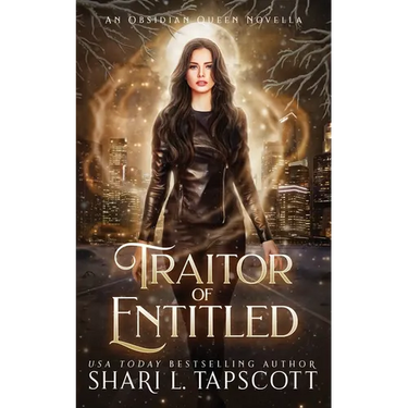 Traitor of the Entitled: An Obsidian Queen Novella