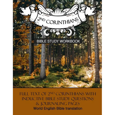 2 Corinthians Inductive Bible Study Workbook: Full text of 2nd Corinthians with inductive bible study questions