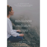 Mindfulness Meditation Scripts: 42 Scripts for Teaching Mindfulness
