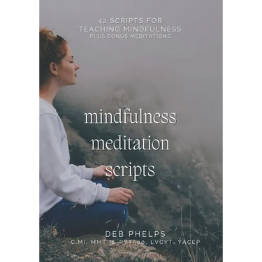 Mindfulness Meditation Scripts: 42 Scripts for Teaching Mindfulness
