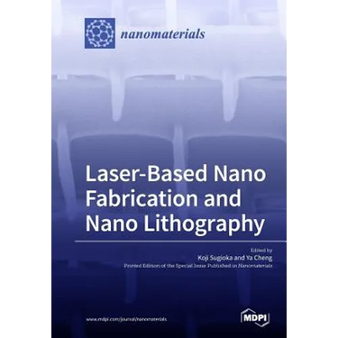 Laser-Based Nano Fabrication and Nano Lithography