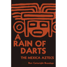 A Rain of Darts: The Mexica Aztecs